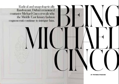 Being Micheal Cinco- By Priyanka Pradhan. Published in T Emirates and T Qatar: The New York Times Style Magazine ( March 2013)